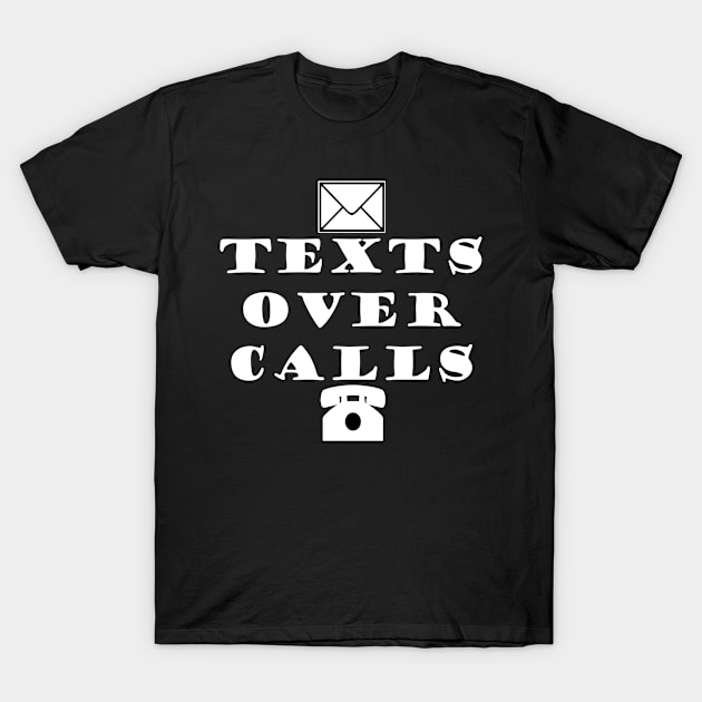 Texts Over Calls - Typography Design T-Shirt by art-by-shadab